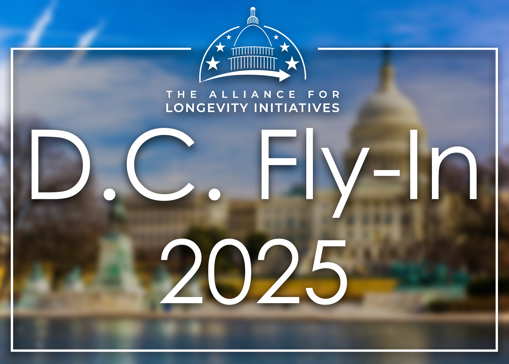 The Alliance for Longevity Initiatives' (A4LI) D.C. Fly-In 2025